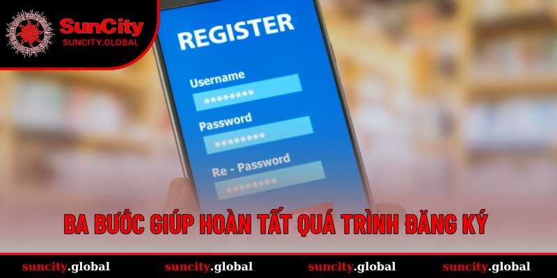 3 bước đơn giản để đăng ký tài khoản nhanh chóng