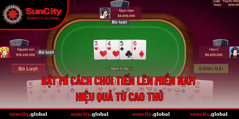 Bật mí cách chơi Tiến Lên Miền Nam cho newbie