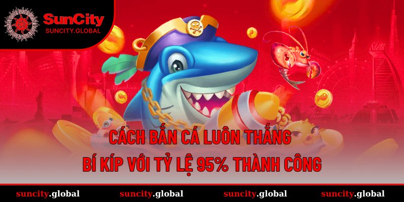 cách bắn cá luôn thắng