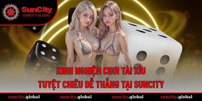 Kinh nghiệm chơi Tài Xỉu