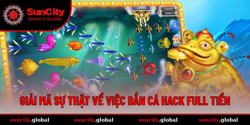 Tính khả thi và rủi ro khi hack game bắn cá