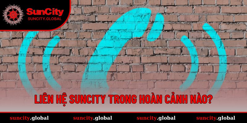 Những trường hợp cần nên liên lạc với nhà cái