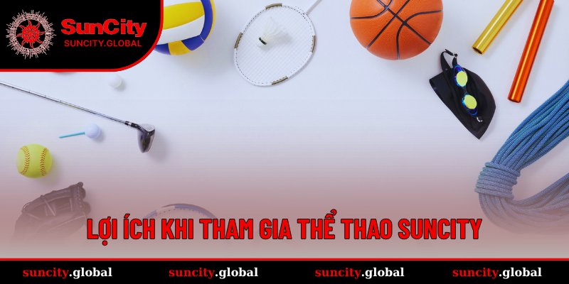 Người tham gia nhận được lợi ích gì từ sảnh thể thao