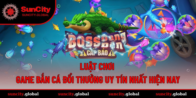 Cập nhật quy tắc chơi game bắn cá đổi thưởng