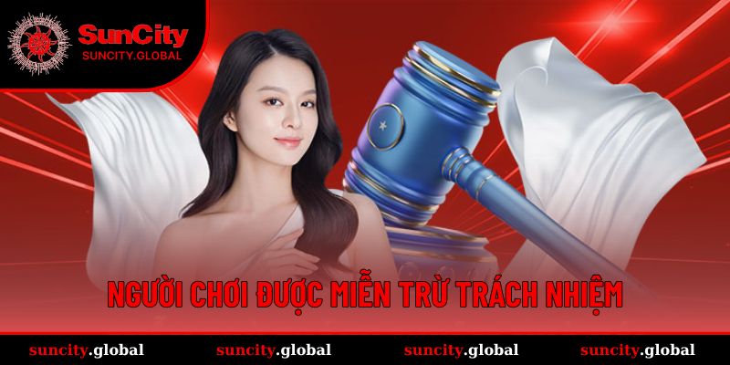 Miễn Trừ Trách Nhiệm Suncity - Sự Cam Kết Công Bằng 1 Người chơi được miễn trừ trách nhiệm
