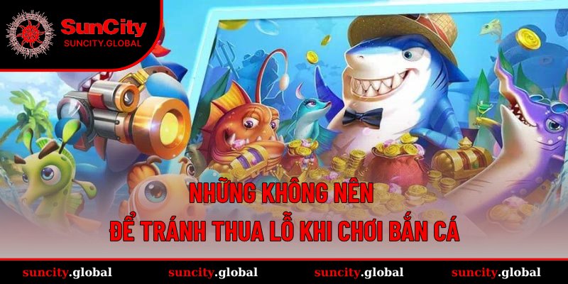 Cách Bắn Cá Luôn Thắng - Bí Kíp Với Tỷ Lệ 95% Thành Công 3 Lưu ý cần tránh khi chơi bắn cá online