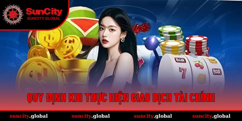 Quy định khi thực hiện giao dịch tài chính