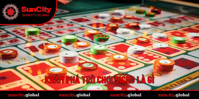 Giới thiệu tổng quan về trò chơi Sicbo là như thế nào