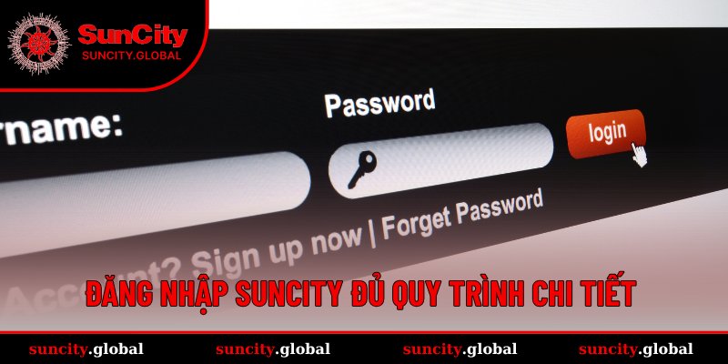Đăng Nhập SUNCITY Hướng Dẫn Newbie Truy Cập Chỉ Trong 2 Phút 1 Hướng dẫn quy trình đăng nhập dành cho người chơi mới