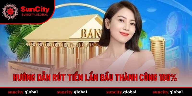 Thao tác rút tiền lần đầu hiệu quả và an toàn cho newbie