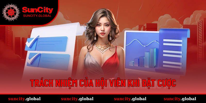 Quyền Lợi Thành Viên Suncity - Trải Nghiệm Cá Cược Chất Lượng 4 Trách nhiệm của hội viên khi đặt cược