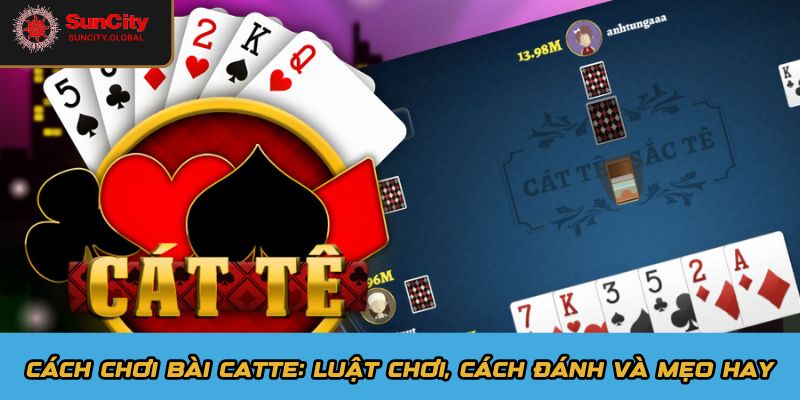Cách chơi bài Catte