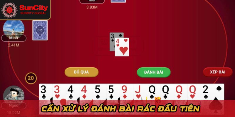 Cần xử lý đánh bài rác đầu tiên