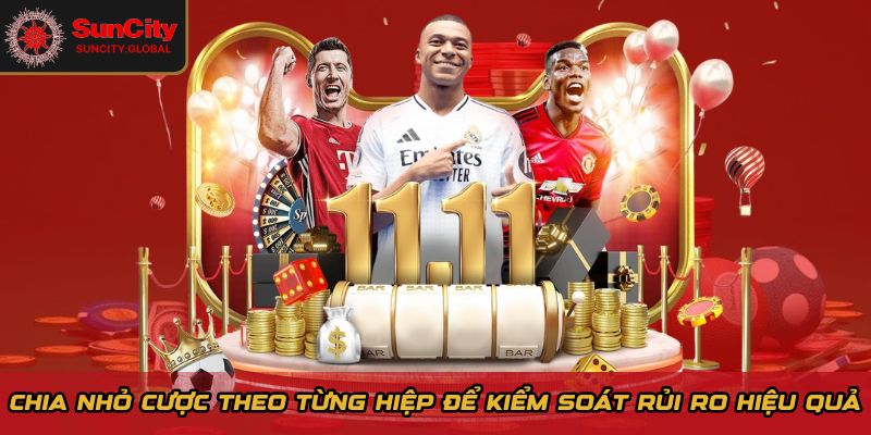 Cách Bắt Kèo Thẻ Phạt Suncity Như Cao Thủ, Tỷ Lệ Trúng 65% 2 Chia nhỏ cược theo từng hiệp để kiểm soát rủi ro hiệu quả