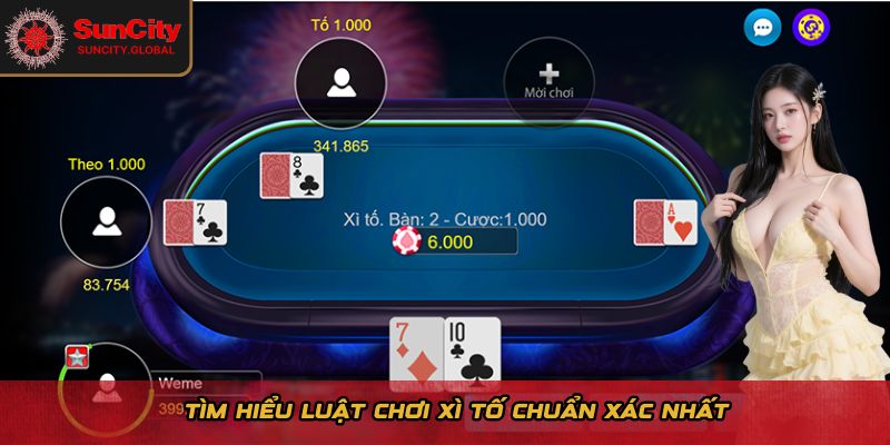Tìm hiểu luật chơi Xì Tố chuẩn xác nhất