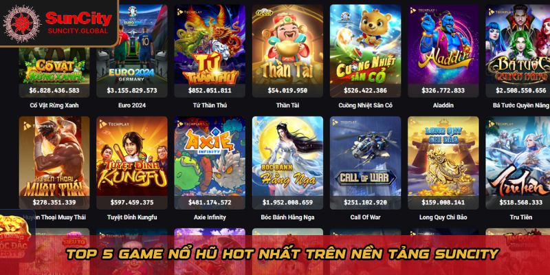 Top 5 game nổ hũ hot nhất trên nền tảng Suncity